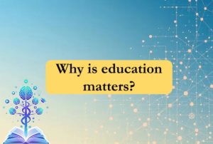 Why Education Matters