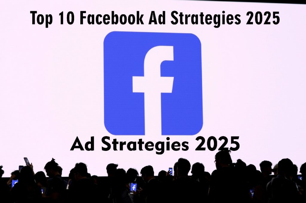 Find out the top 10 Facebook Ad strategies 2025 to drive engagement conversions and brand growth. Learn interactive ads retargeting tricks. Strategies , top 10 Facebook Ad strategies 2025